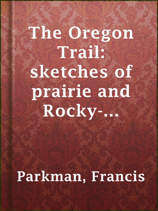Cover of The Oregon Trail: sketches of prairie and Rocky-Mountain life